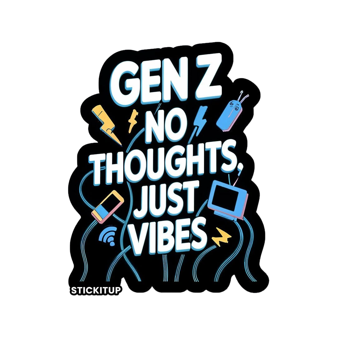 NO THOUGHTS JUST VIBE Sticker